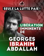 Victoire des communistes français : Georges Abdallah libéré après des années de lutte